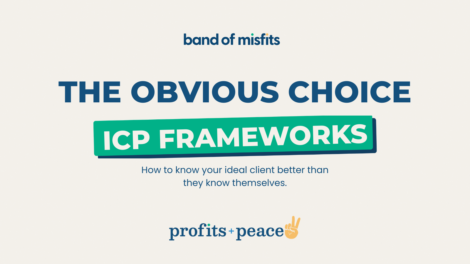 Two Ideal Client Profile Frameworks That Make You the Obvious Choice