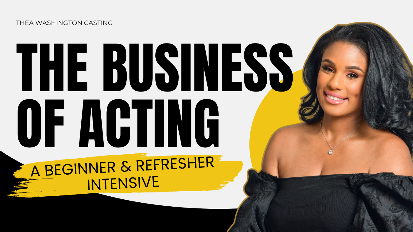 The Business of Acting: A Beginner &amp; Refresher Intensive 