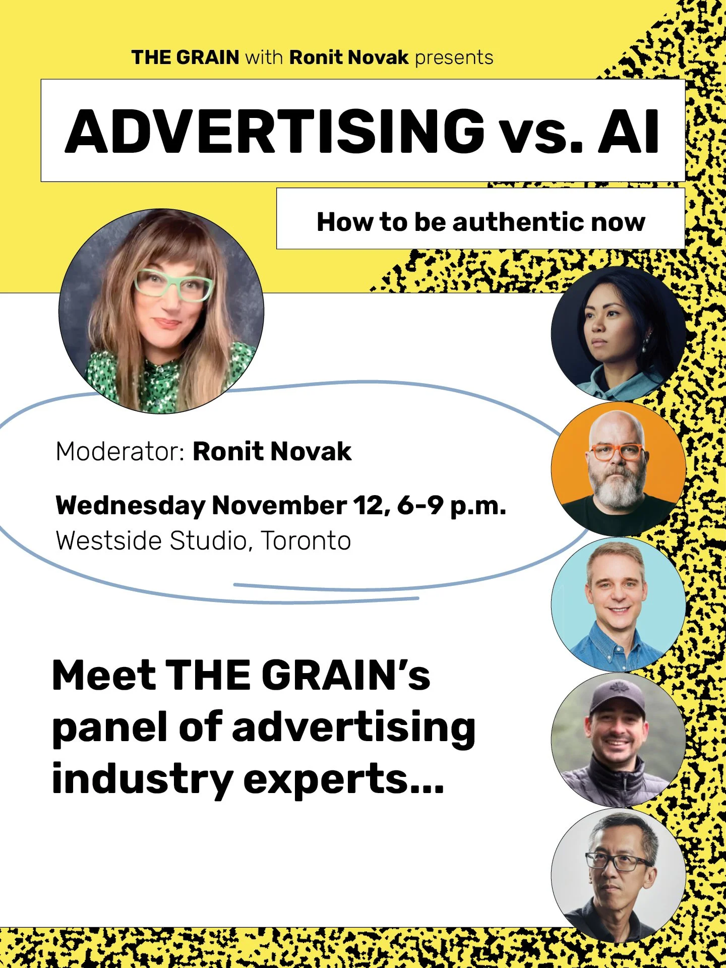 Tickets on sale now for THE GRAIN's premier live event! 
ADVERTISING vs. AI: How to be authentic now
An expert panel of advertising industry insiders will share their secrets on how they think about AI to maintain authenticity and audience trust: