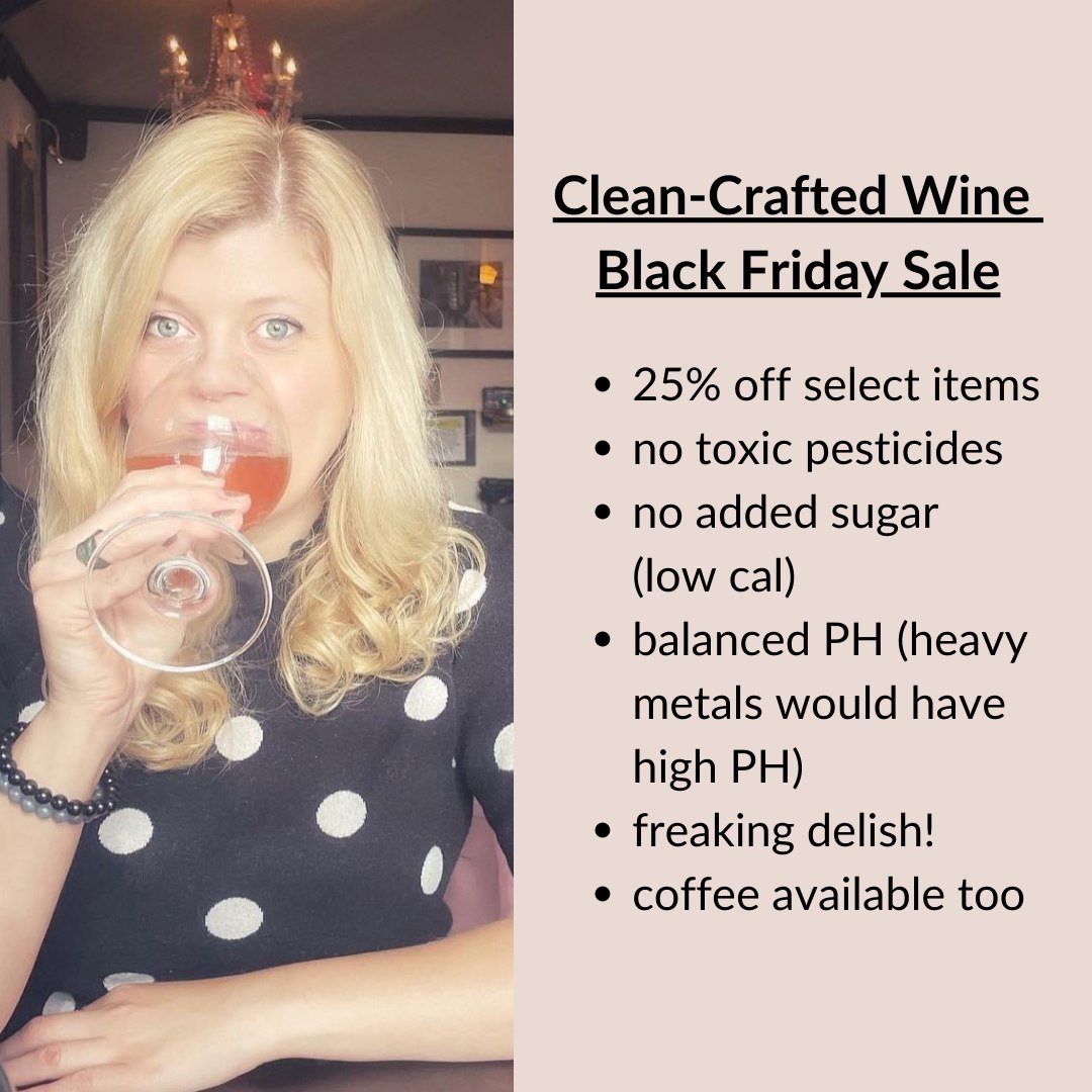 🍷Black Friday Sale on Clean-Crafted Wine🍷

Reducing your toxic load is vital to balancing and protecting your energy. As an energy healing coach, I teach all my students how to detox to raise their vibration. One of the most important steps in bala