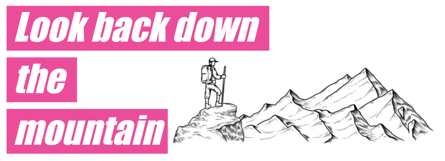 Look back down the mountain