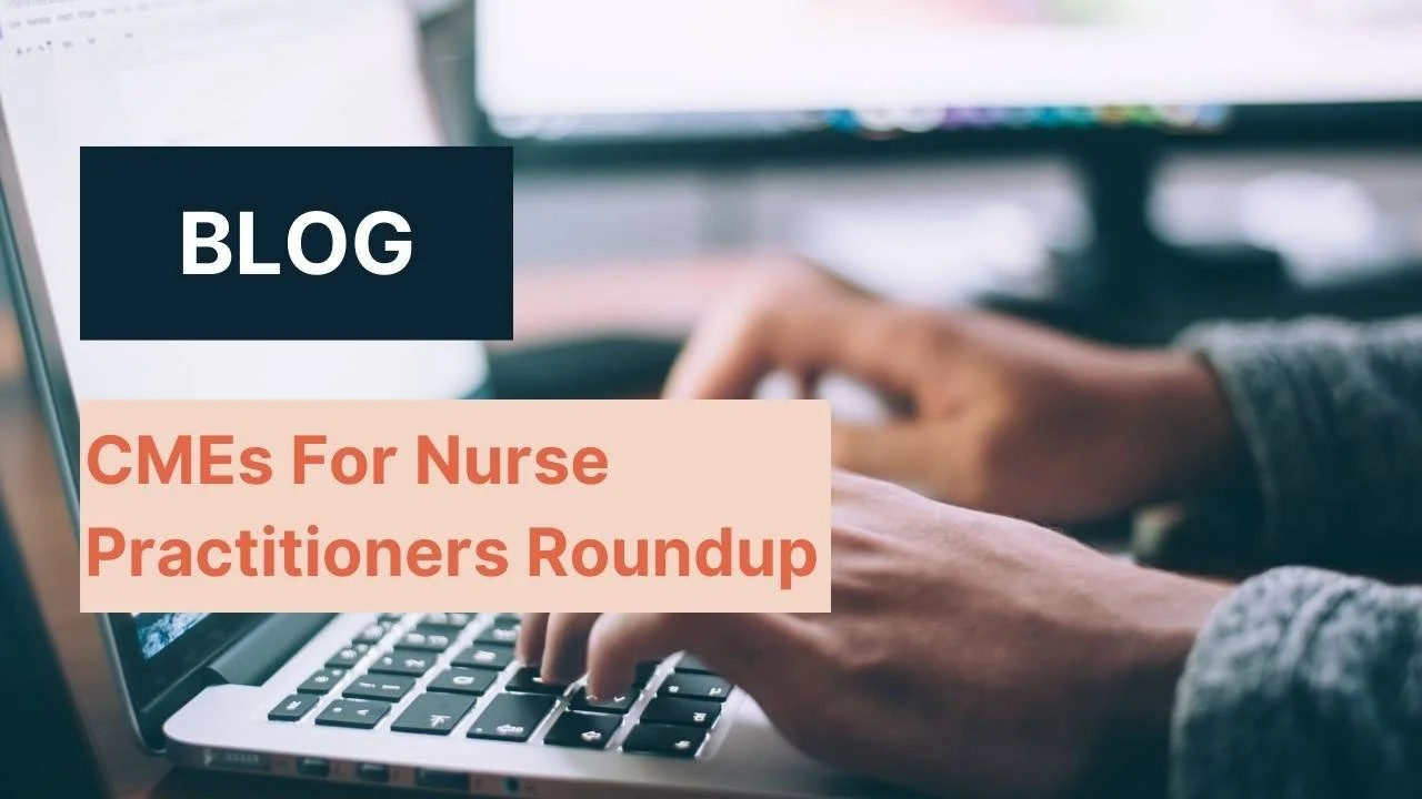 CMEs For Nurse Practitioners Roundup