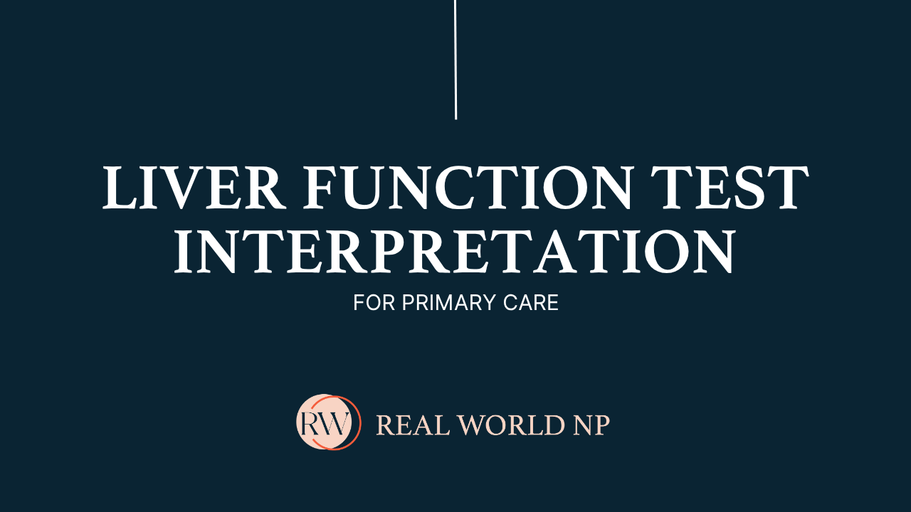Liver Function Test Interpretation (LFTs) in Primary Care