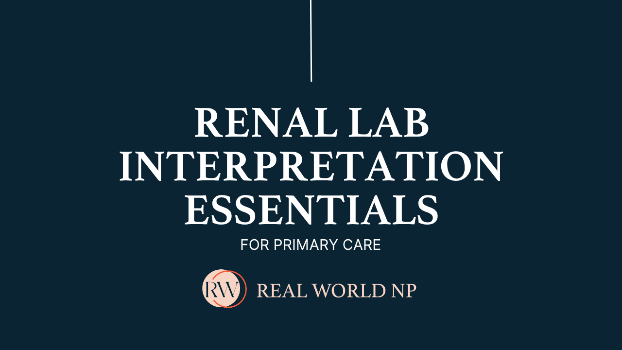 Renal Lab Interpretation Essentials