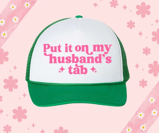 TRUCKER HAT PUT IT ON MY HUSBAND TAB.webp