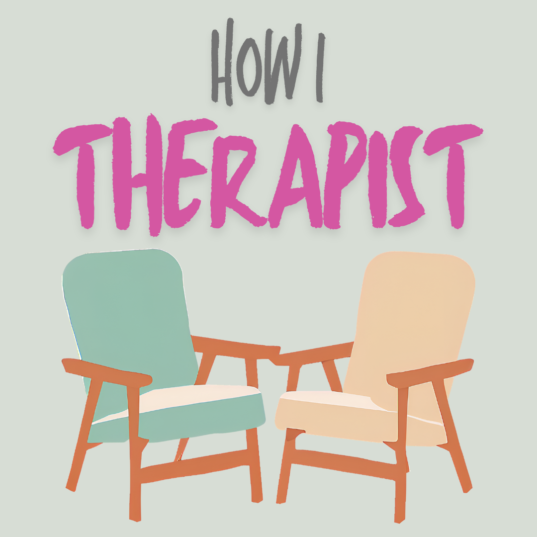 graphic of two outdoor chairs facing each other. Text above the chairs say, "How I Therapist"