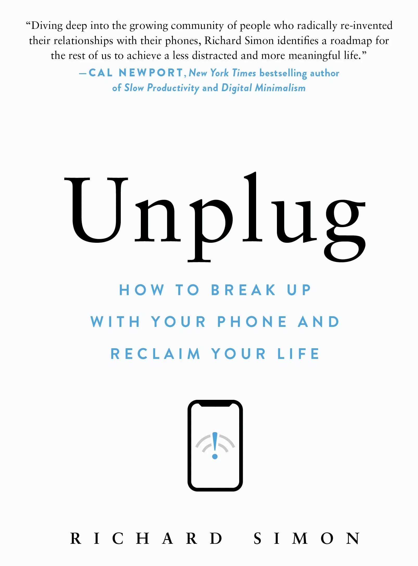 Book cover for 'Unplug: How to Break Up With Your Phone and Reclaim Your Life' by Richard Simon.