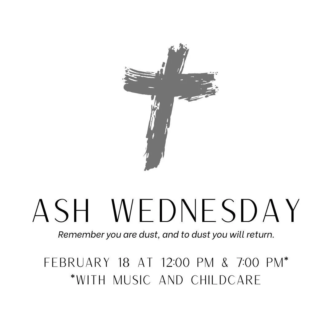 Join us next Wednesday for Ash Wednesday with imposition of ashes at 12:00 pm and 7:00 pm.