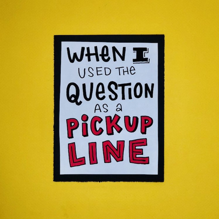 When I Used the Question as a Pickup Line