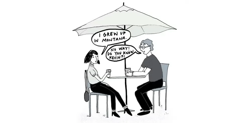 Drawing of two women sitting at a table under a large umbrella. One woman is saying, 'I grew up in Montana,' and the other responds, 'No way! Do you know Kevin?!'