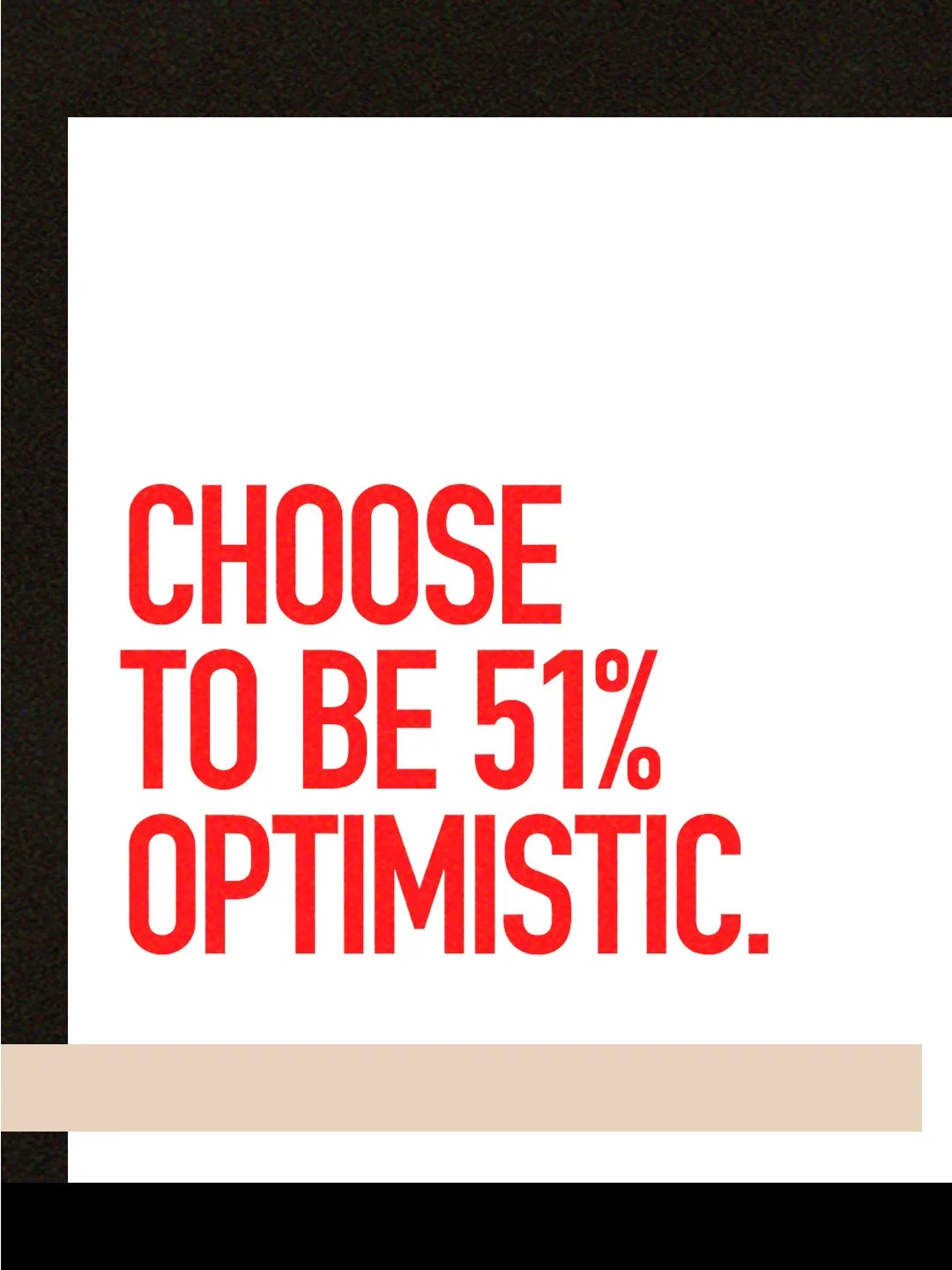 Faith isn't about ignoring the weight of the world or pretending everything is fine. It is simply leaning slightly more toward hope than despair as you navigate your 168 hours this week. What does that 1% shift look like for you today?