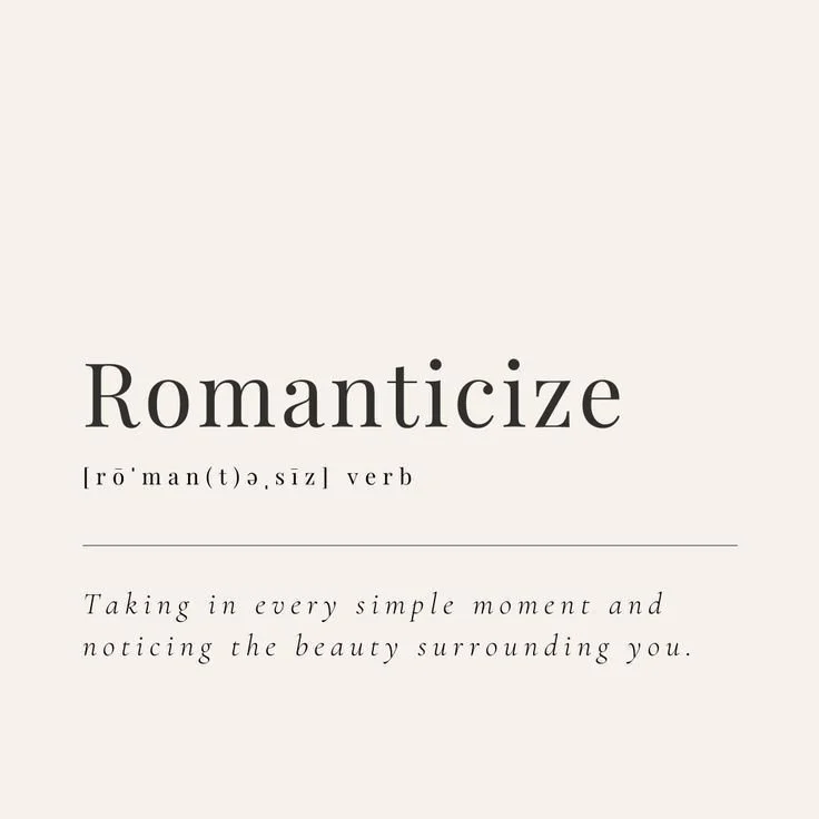 How To Romanticize Your Life: Finding Meaning in God’s Gifts
