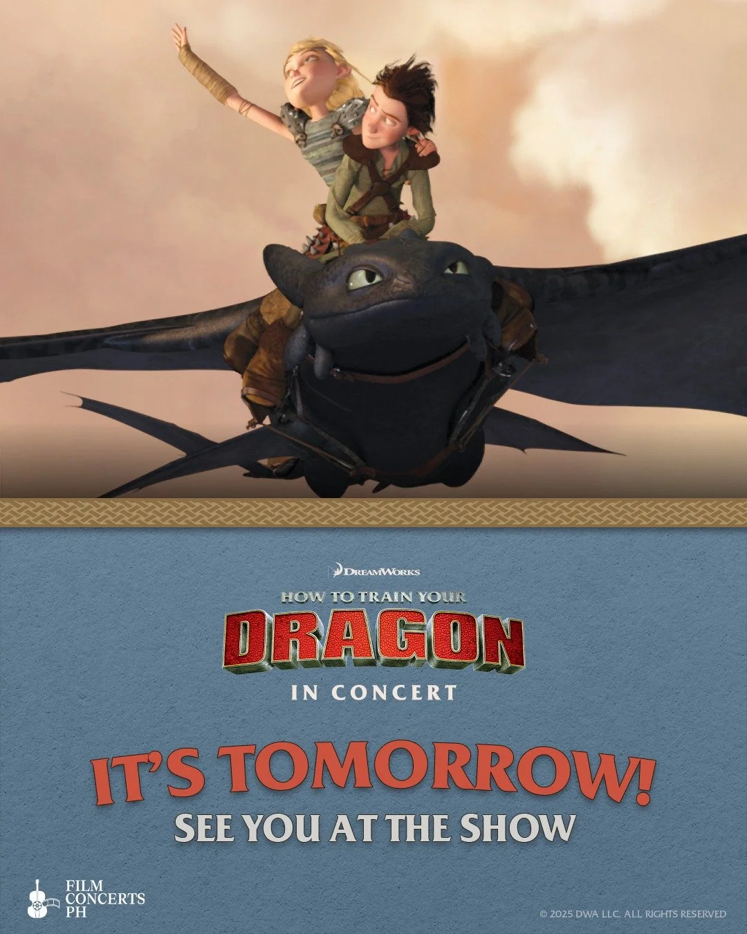 Tomorrow, we fly with dragons in 𝐇𝐨𝐰 𝐭𝐨 𝐓𝐫𝐚𝐢𝐧 𝐘𝐨𝐮𝐫 𝐃𝐫𝐚𝐠𝐨𝐧 𝐢𝐧 𝐂𝐨𝐧𝐜𝐞𝐫𝐭! 🐉🎶

📣 Last chance to avail our 𝗙𝗼𝘂𝗿 𝘁𝗼 𝗦𝗼𝗮𝗿 𝗕𝘂𝗻𝗱𝗹𝗲!
Get 1 free ticket when you buy 3 Hiccup or Astrid tickets. Valid only for our la