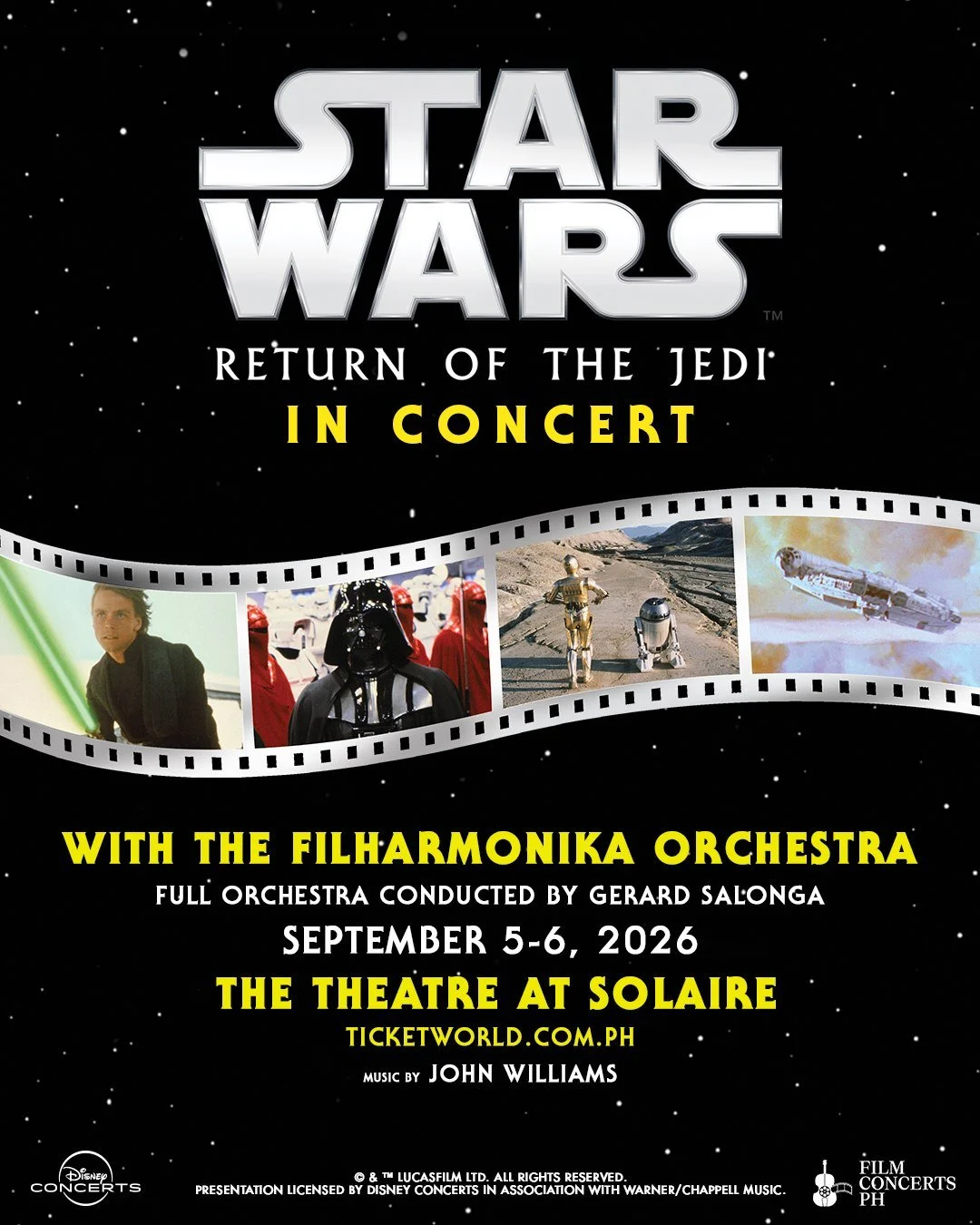 Film Concerts PH presents 𝐒𝐭𝐚𝐫 𝐖𝐚𝐫𝐬: 𝐑𝐞𝐭𝐮𝐫𝐧 𝐨𝐟 𝐭𝐡𝐞 𝐉𝐞𝐝𝐢 𝐢𝐧 𝐂𝐨𝐧𝐜𝐞𝐫𝐭, happening on September 5 and 6, 2026 at The Theatre at Solaire. 🌌

Experience the triumphant conclusion of the original Star Wars trilogy, featuring 