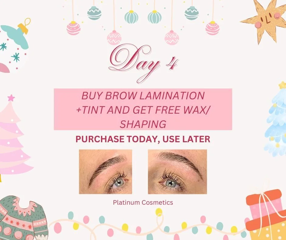 🎄 DAY 4 &mdash; Free Brow Wax/Shaping with Brow Lamination + Tint

Day 4 brings BROW magic! 💖
Book a Brow Lamination + Tint and get a FREE brow wax/shaping.
Holiday-ready brows in one appointment. 🎁✨
