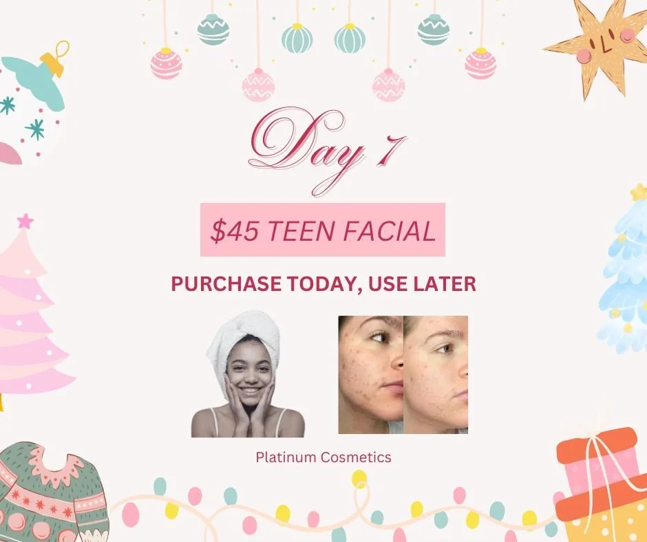 🎄 DAY 7 &mdash; $45 Teen Facial

Day 7 is all about our teens! 💗
Today only: Teen Facials are just $45.
Perfect for acne-prone or congested skin &mdash; and a great gift idea! 🎁