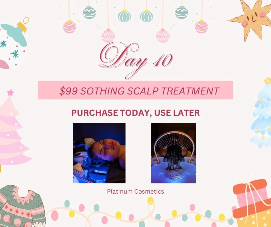 🎄 DAY 10 &mdash; $99 Soothing Scalp Treatment

Day 10 brings pure relaxation. ✨
Enjoy our luxurious Soothing Scalp Treatment for $99 &mdash; today only.
The perfect winter self-care moment. ❄️💗