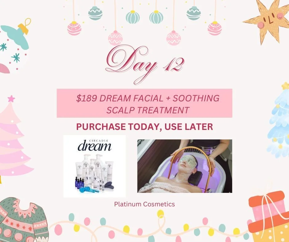 🎄 DAY 12 &mdash; $189 Dream Facial + Soothing Scalp Treatment

We saved the BEST for last! 🎄✨
Day 12: The ultimate treat &mdash; Dream Facial + Soothing Scalp Treatment for $189.
The perfect holiday glow + relaxation combo. 💗🌟