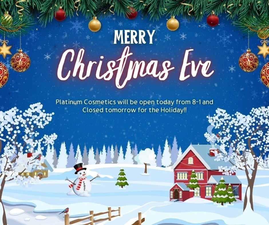 🎄 Merry Christmas Eve! 🌟 Platinum Cosmetics will be open today from 8 AM to 1 PM. Please note that we will be closed tomorrow to celebrate Christmas! We&rsquo;ll resume our regular hours on 12/26, opening at 9 AM. Wishing you all a joyful holiday!