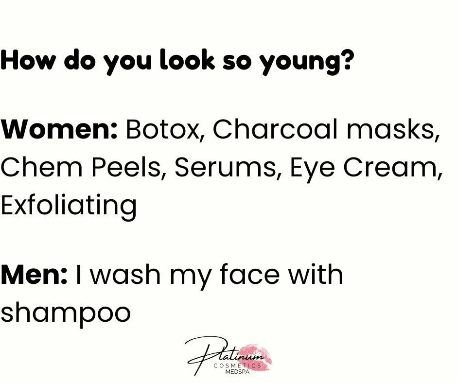 &ldquo;How do you look so young?&rdquo;

Women: Botox. Charcoal masks. Chemical peels. Serums. Eye cream. Exfoliating. SPF. Water. Collagen. Prayer. 💅✨

Men:
&ldquo;I wash my face with shampoo.&rdquo; 🧴😂

Meanwhile we&rsquo;ve got a 12-step routin