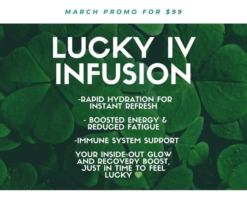 Feeling lucky? 🍀✨

Our Lucky IV Infusion is just $99 for a limited time!

Hydrate, boost your energy, and support your immune system &mdash; all in one quick, feel-good treatment.

Whether you&rsquo;re celebrating or just need a reset, this is your 