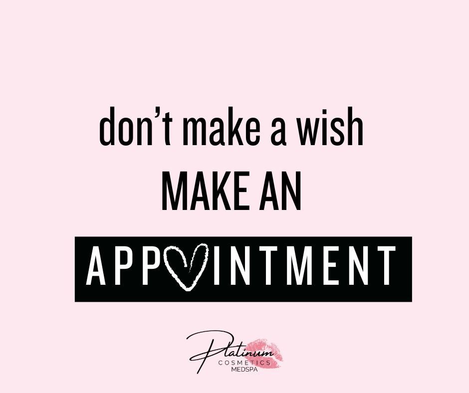 Don&rsquo;t make a wish&hellip; make an appointment ✨😉

Confidence doesn&rsquo;t just happen &mdash; it&rsquo;s created. And here at Platinum Cosmetics, restoring your confidence is kind of our thing 💛

Whether it&rsquo;s skincare, injectables, las