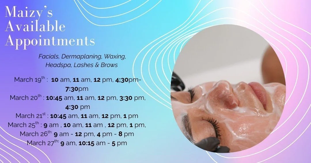 ✨ Maizy&rsquo;s Open Appointments &ndash; Grab Your Spot! ✨

Looking to get in with Maizy? Here are her current openings &mdash; but they won&rsquo;t last long! 💆&zwj;♀️

📅 March 19th
⏰ 10 AM, 11 AM, 12 PM, 4:30 PM &ndash; 7:30 PM

📅 March 20th
⏰ 