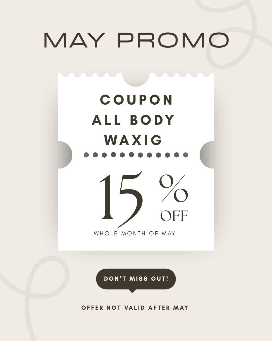 MAY PROMO 🌸

✨ 15% OFF ALL BODY WAXING

Smooth skin starts here 🤍
Get summer-ready now!
📞 320.639.1230