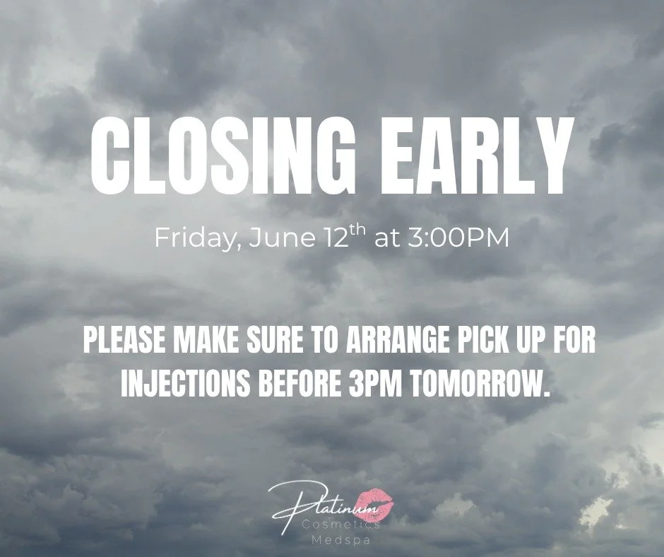 📣 Platinum Cosmetics Closing Early Reminder 📣

Please note that Platinum Cosmetics will be closing early tomorrow, Friday, June 12th, at 3:00 PM.

💉 If you need to pick up your injections, please make arrangements to do so before 3:00 PM tomorrow.