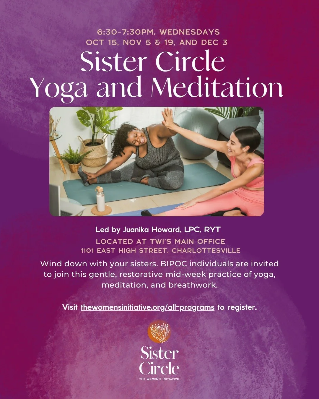 🌸 Breathe. Stretch. Restore. 🌸

Wind down with your sisters at Sister Circle Yoga &amp; Meditation, a gentle, restorative mid-week practice created for BIPOC individuals to reconnect with body, breath, and community. Each session blends yoga, medit