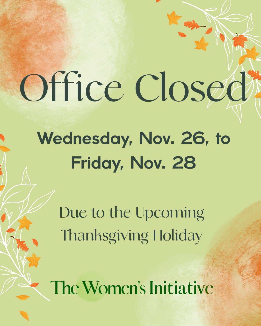 🍂 Office Holiday Hours: The Women&rsquo;s Initiative will be closed Wednesday, Nov. 26, through Friday, Nov. 28, for the Thanksgiving holiday. 

✨ Important Note for Wednesday, Nov. 26: Although our offices will not be open, virtual appointments wil