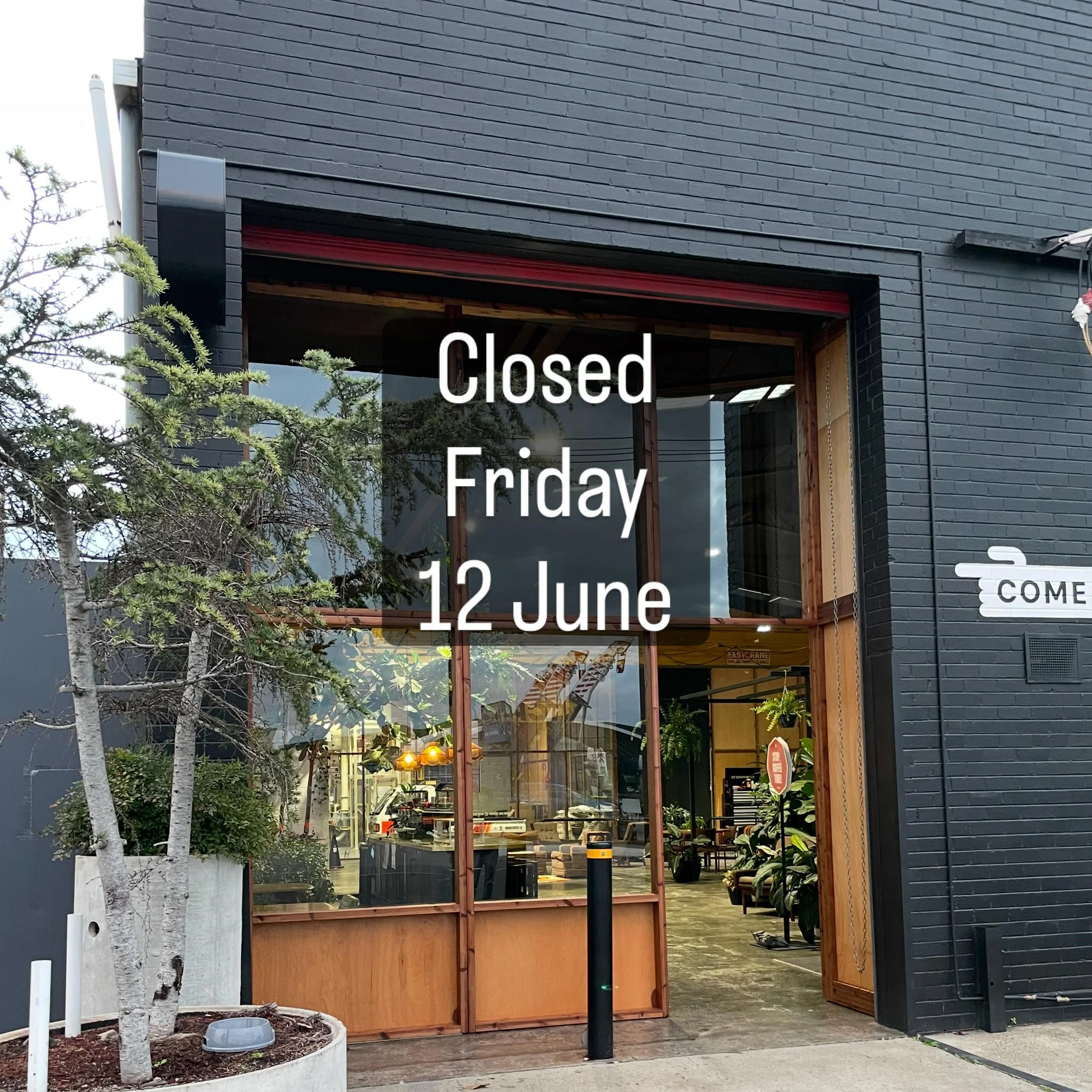 We will be closed for the day today. See you back on Monday.