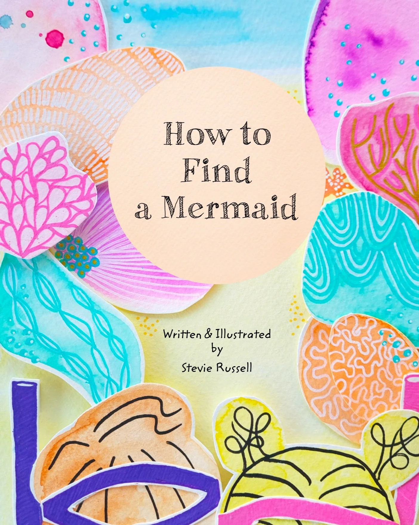 Book cover titled 'How to Find a Mermaid,' illustrated with colourful, whimsical coral and seaweed drawings with two characters in front of the coral reef.