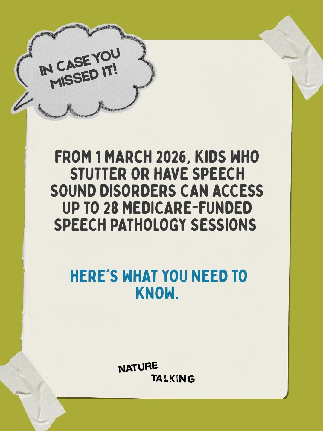 Big and positive changes!!!! 

From 1 March 2026, children and young people under 25 with stuttering, speech sound disorders (articulation, phonological, childhood apraxia of speech, dysarthria) or cleft lip and/or palate can now access Medicare-reba
