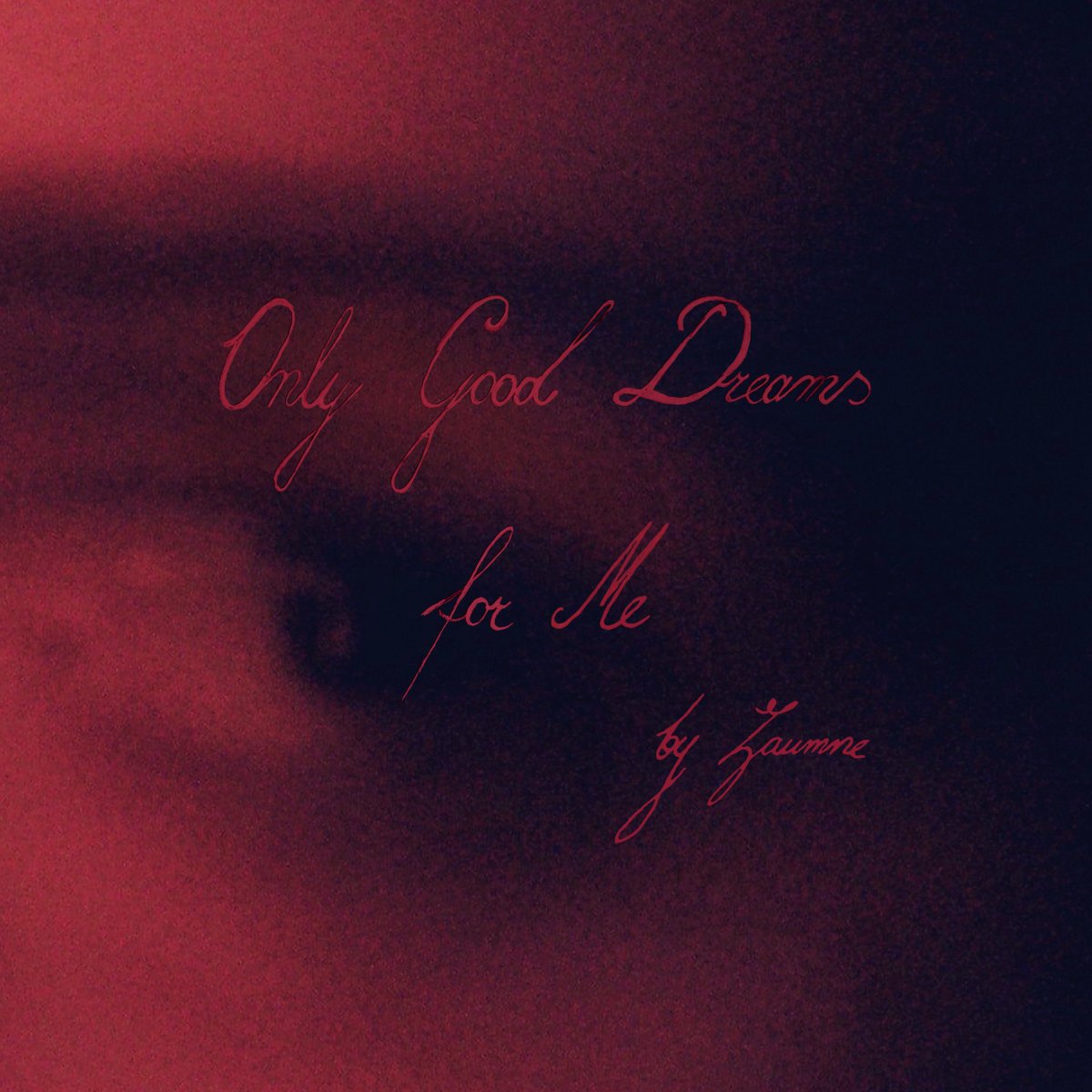 Zaumne - Only Good Dreams For Me