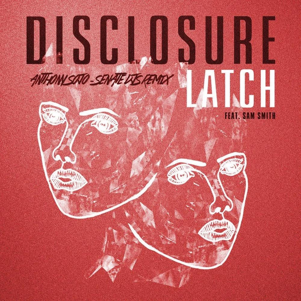 Disclosure _ Latch " Anthony Sojo's "Senate Djs Remix" [122bpm] EDM