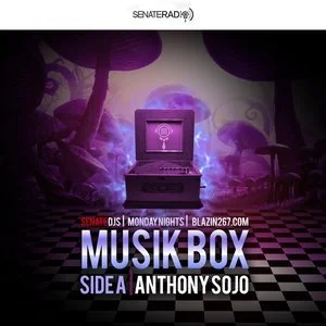 Senate DJs| Music Box - Volume 4 - Anthony Sojo| Side A ﻿- ﻿EDM- ﻿FUTURE- BIG ROOM-TRAP