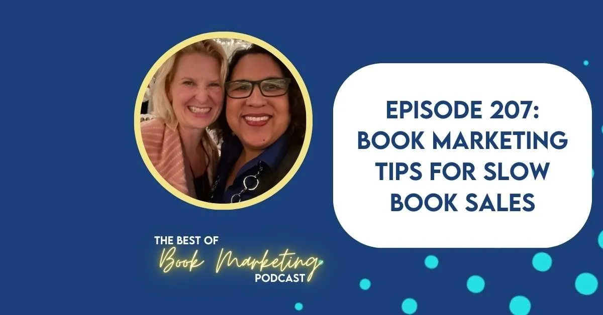 Episode 207: Book Marketing Tips for Slow Book Sales