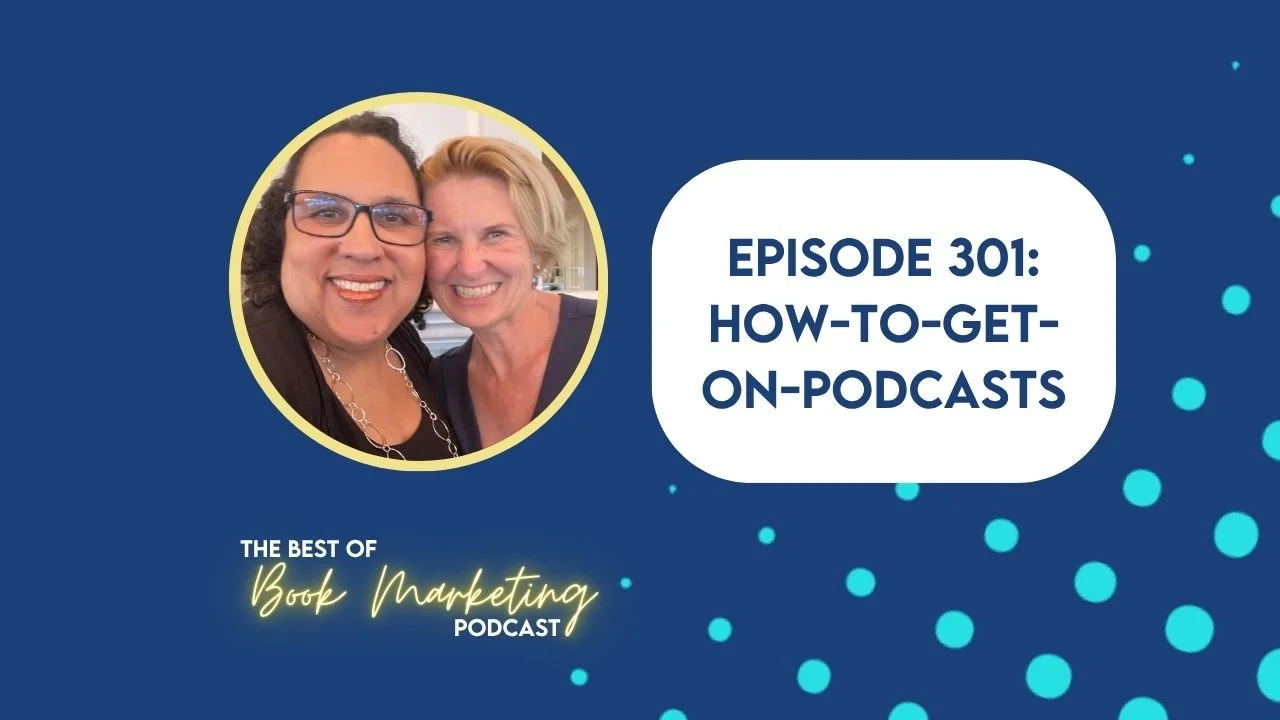 COMING SOON! Episode 301: How to Get on Podcasts - A Step-by-Step Guide for Authors