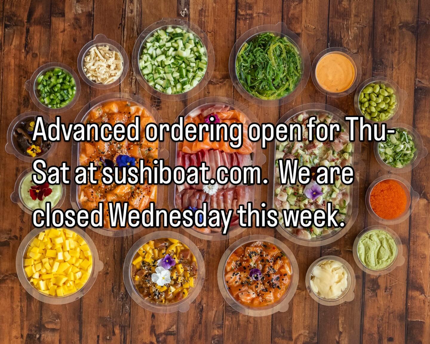 Attention #sushiboatsquad advanced ordering is now open for Thurs-Sat.  Reminder we are closed Wednesday this week. Order at sushiboat.com