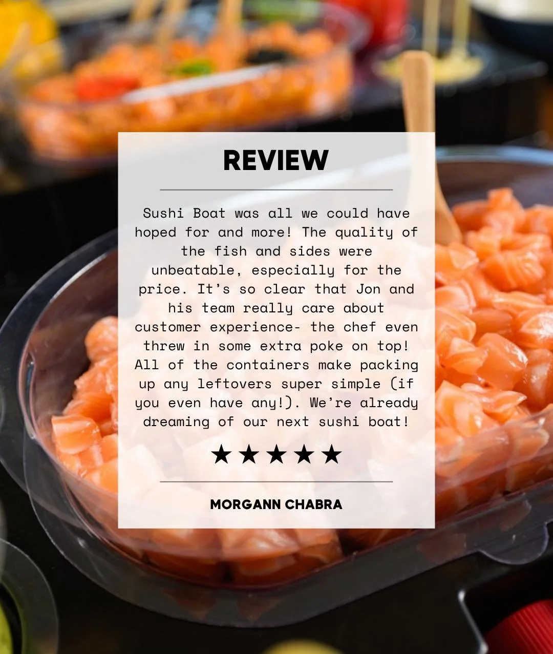 Morgann says it best: at Sushi Boat, you can&rsquo;t beat the quality and price.
From the freshest sushi in Sunnyvale to our one-of-a-kind sushi boat presentations, every bite is crafted to impress. Come taste why our guests keep coming back.