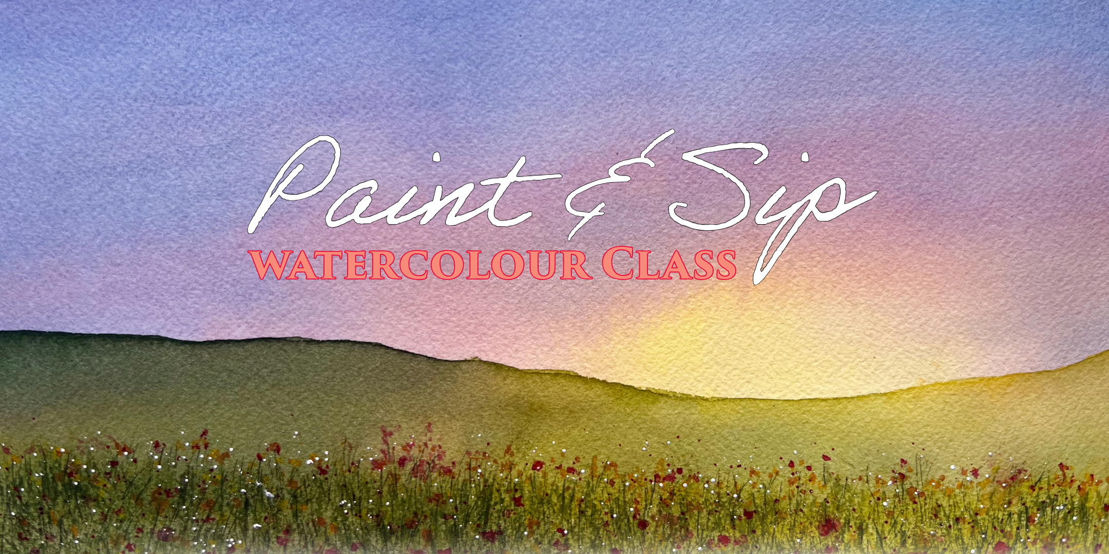 Paint & Sip – Let's Paint a Summer Meadow at Sunrise in Watercolour