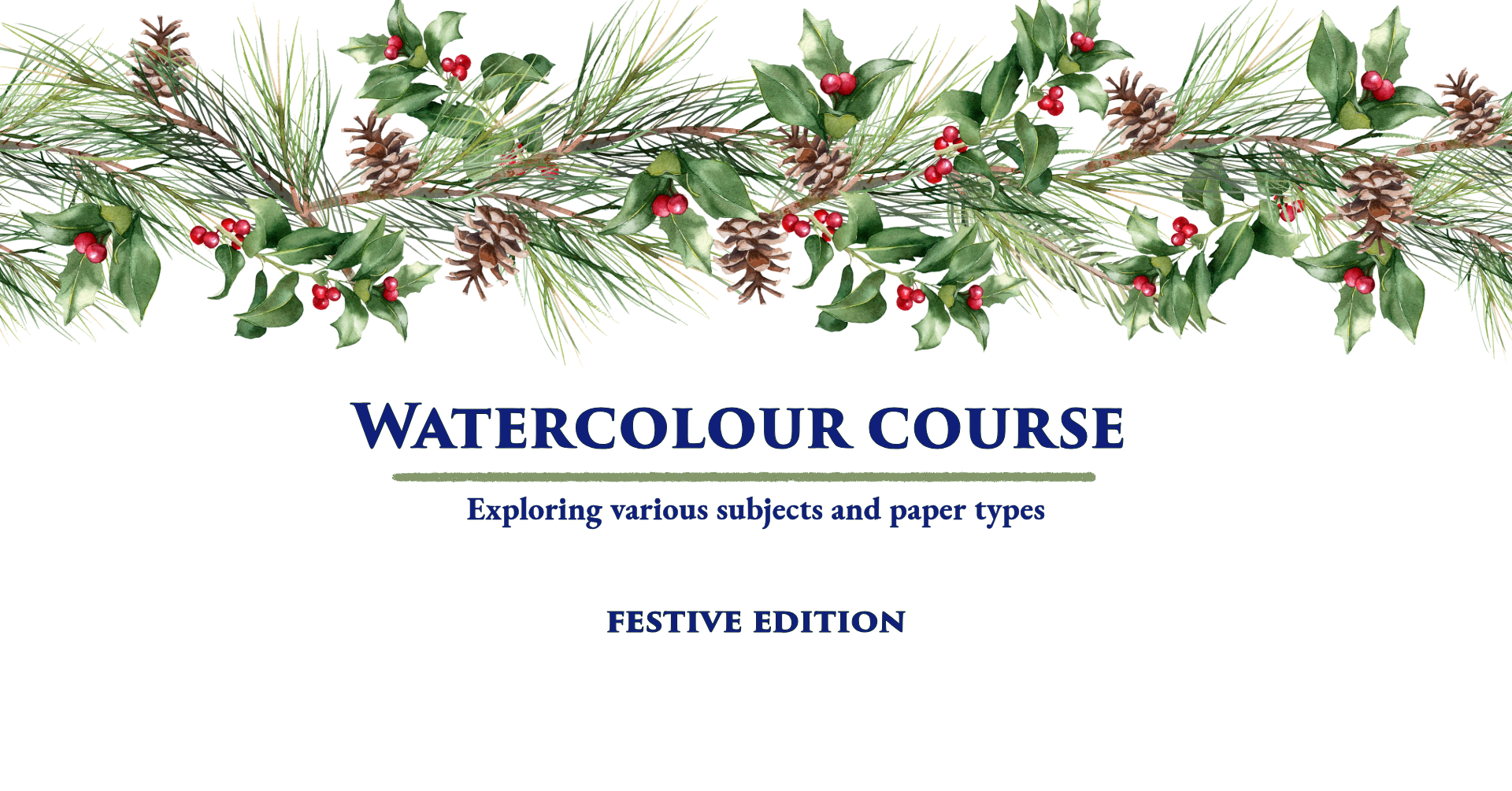 Discover Watercolour Painting: 3-week Beginner Watercolour Course *Festive Edition*