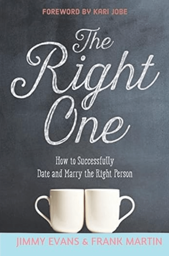 Cover of a book titled "The Right One" with a foreword by Kari Jobe. Subtitle reads "How to Successfully Date and Marry the Right Person". The authors are Jimmy Evans and Frank Martin. The cover features two white coffee mugs.