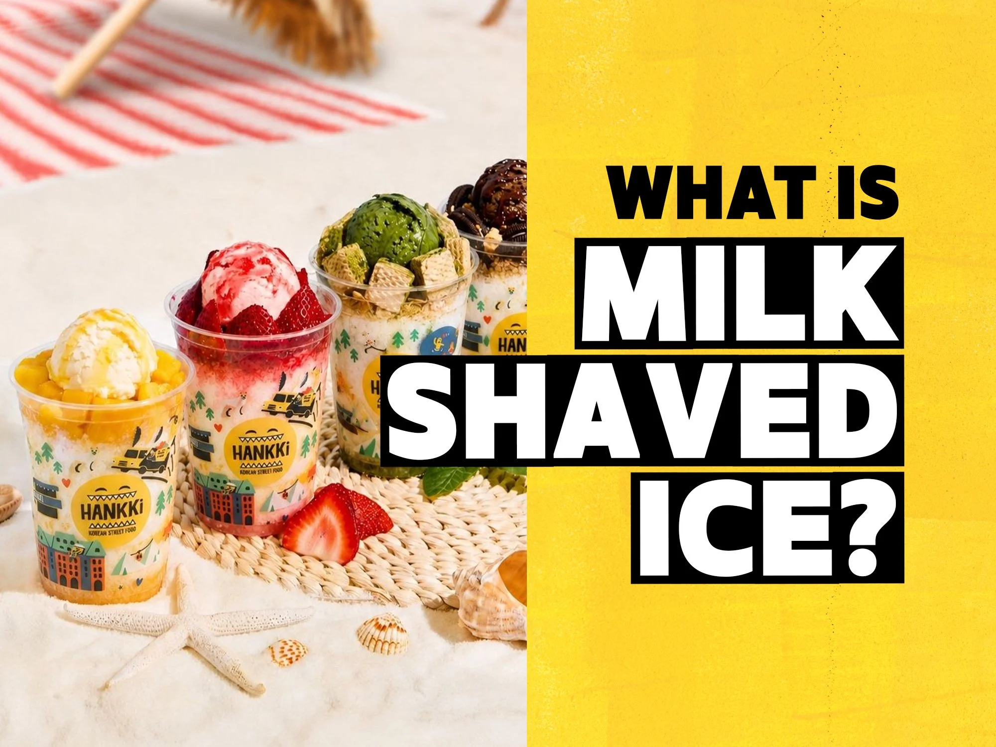 What Is Milk Shaved Ice? Discover HANKKi’s Snow-Like Korean Bingsu