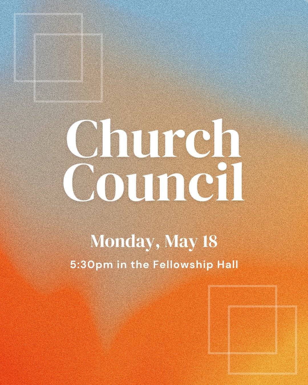 UPDATE🚨 Church Council has been moved to Monday, May 18. All are invited!