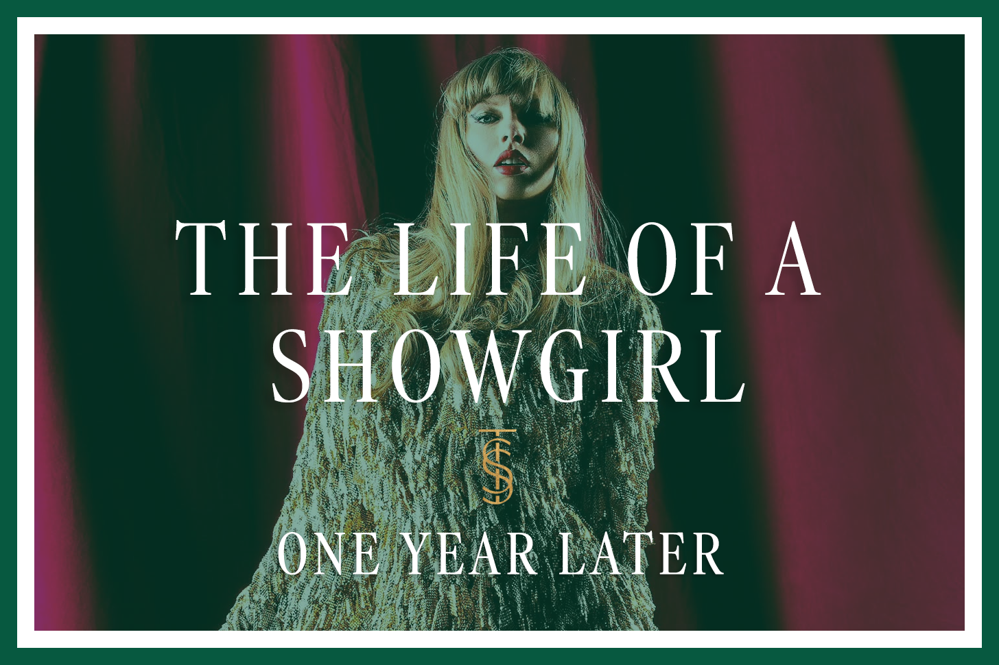 One Year of a Showgirl’s Spotlight