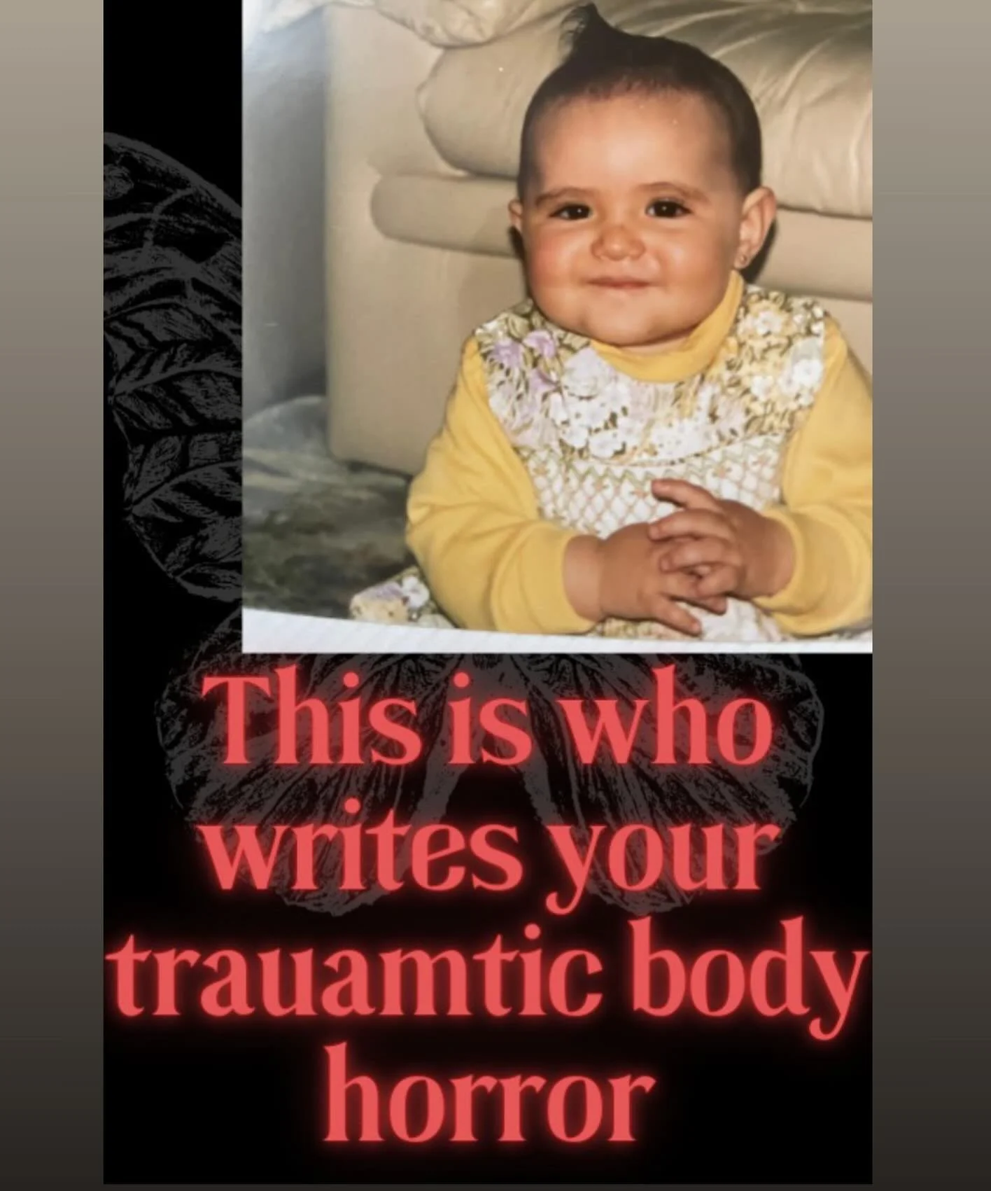 #babyauthor #horrowriter #bodyhorror #trauama