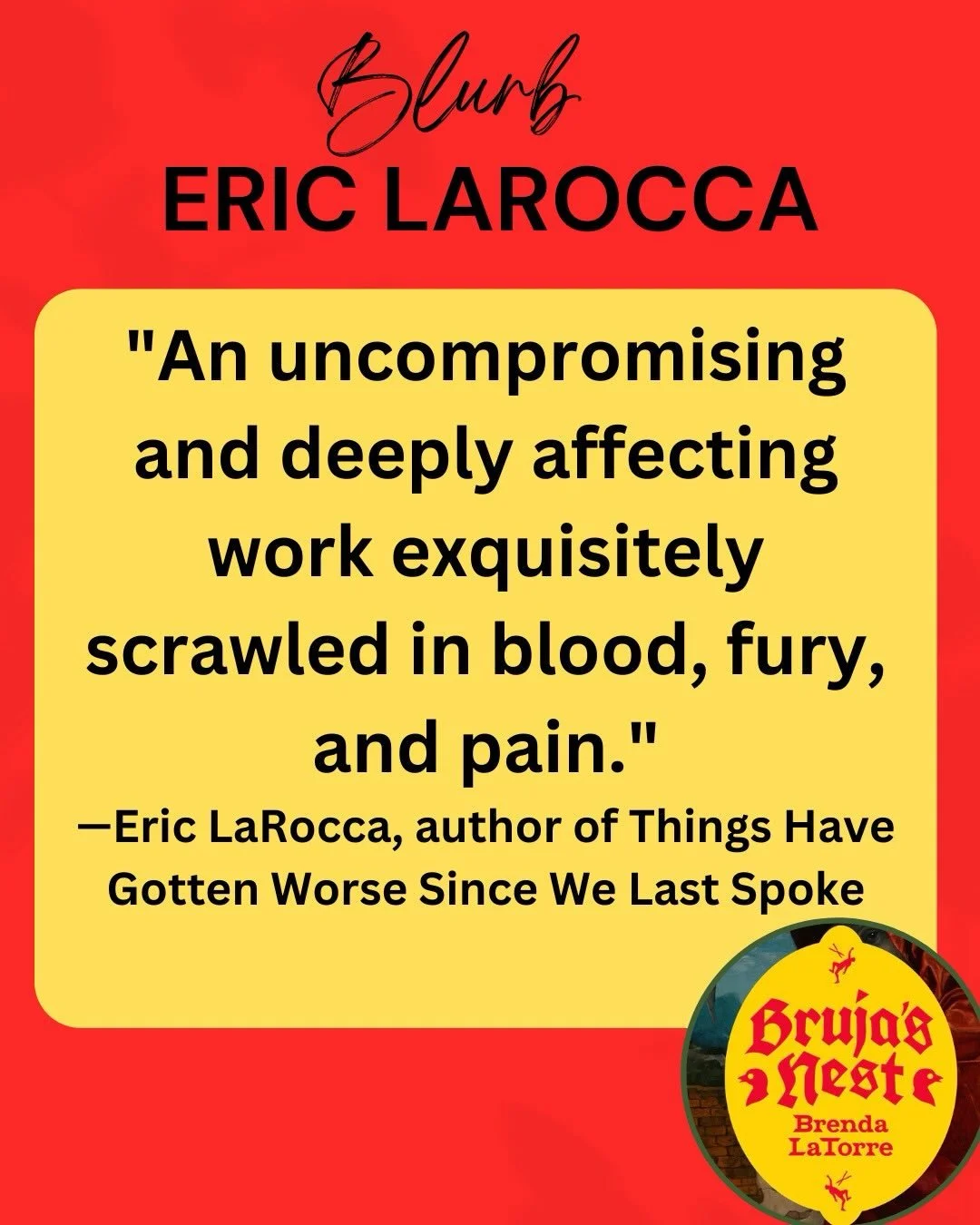 I was first blown away by the visceral writing in Things Have Gotten Worse Since We Last Spoke in 2021. Never in a thousand years had I thought my novel would be blurbed by Eric themself!!!! Like what?!?! 

Thank you @eric_larocca for taking the time