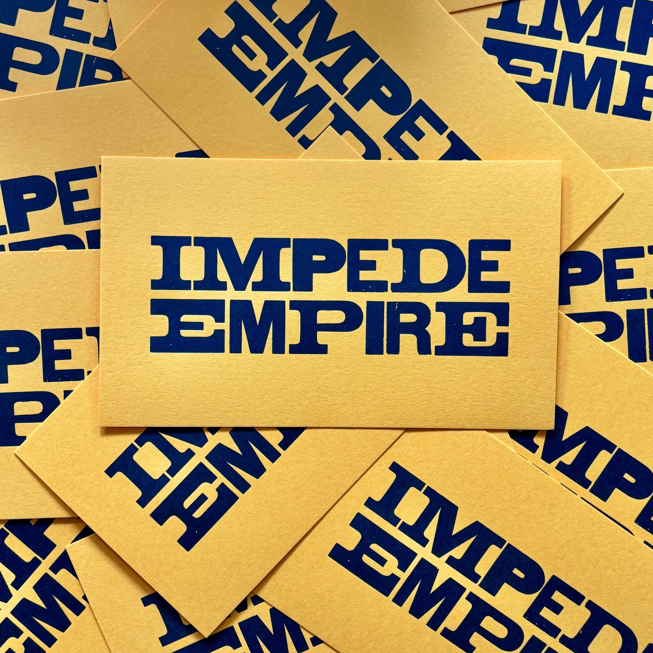 IMPEDE EMPIRE - letterpress print